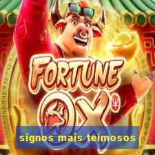 signos mais teimosos